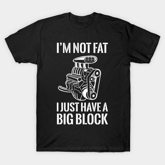 Not fat big block engine T-Shirt by Portals
